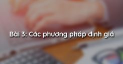 Bài 3: Các phương pháp định giá