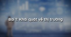 Bài 1: Khái quát về thị trường