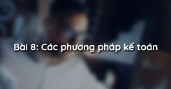 Bài 8: Các phương pháp kế toán