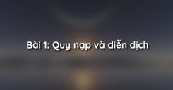 Bài 1: Quy nạp và diễn dịch