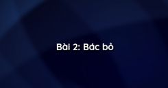 Bài 2: Bác bỏ