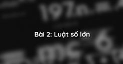 Bài 2: Luật số lớn