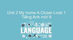 Unit 2: My Home - A Closer Look 1