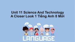 Unit 11: Science And Technology - A Closer Look 1