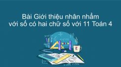 Giới thiệu nhân nhẩm với số có hai chữ số với 11