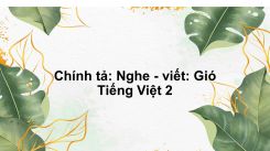 Chính tả: Nghe - viết: Gió
