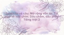 Luyện từ và câu: Mở rộng vốn từ: Từ ngữ về loài chim. Dấu chấm, dấu phẩy
