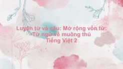 Luyện từ và câu: Mở rộng vốn từ: Từ ngữ về muông thú