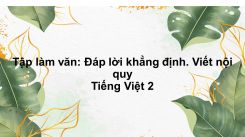 Tập làm văn: Đáp lời khẳng định. Viết nội quy