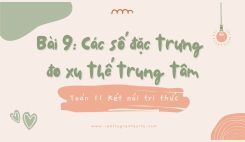 Bài 9: Các số đặc trưng đo xu thế trung tâm