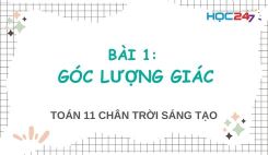 Bài 1: Góc lượng giác