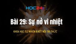 Bài 29: Sự nở vì nhiệt