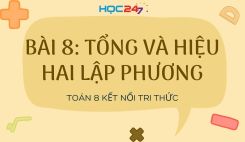Bài 8: Tổng và hiệu hai lập phương