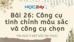 Bài 26: Công cụ tinh chỉnh màu sắc và công cụ chọn