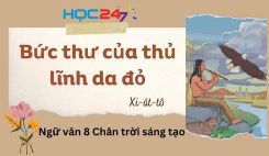 Soạn bài Bức thư của thủ lĩnh da đỏ - Ngữ văn 8 Tập 1 Chân Trời Sáng Tạo