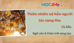 Soạn bài Thiên nhiên và hồn người lúc sang thu - Ngữ văn 8 Tập 1 Chân Trời Sáng Tạo