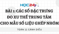 Bài 1: Các số đặc trưng đo xu thế trung tâm cho mẫu số liệu ghép nhóm