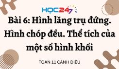 Bài 6: Hình lăng trụ đứng. Hình chóp đều. Thể tích của một số hình khối