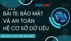 Bài 15: Bảo mật và an toàn hệ cơ sở dữ liệu