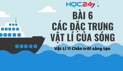 Bài 6: Các đặc trưng vật lí của sóng