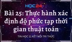 Bài 25: Thực hành xác định độ phức tạp thời gian thuật toán