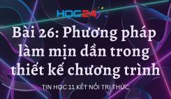 Bài 26: Phương pháp làm mịn dần trong thiết kế chương trình
