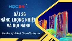 Bài 26: Năng lượng nhiệt và nội năng