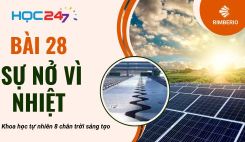 Bài 28: Sự nở vì nhiệt