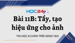 Bài 11B: Tẩy, tạo hiệu ứng cho ảnh