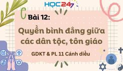 Bài 12: Quyền bình đẳng giữa các dân tộc, tôn giáo