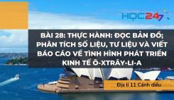 Bài 28: TH: Đọc bản đồ; phân tích số liệu, tư liệu và viết báo cáo về tình hình phát triển kinh tế Ô-Xtrây-Li-a