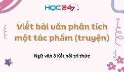 Viết bài văn phân tích một tác phẩm (truyện)