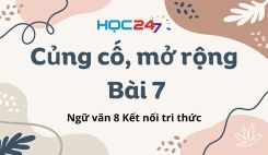 Củng cố, mở rộng Bài 7