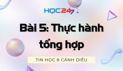 Bài 5: Thực hành tổng hợp