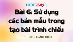 Bài 6: Sử dụng các bản mẫu trong tạo bài trình chiếu