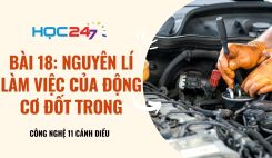 Bài 18: Nguyên lí làm việc của động cơ đốt trong