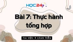 Bài 7: Thực hành tổng hợp