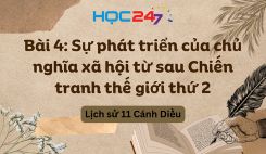 Bài 4: Sự phát triển của chủ nghĩa xã hội từ sau Chiến tranh thế giới thứ 2