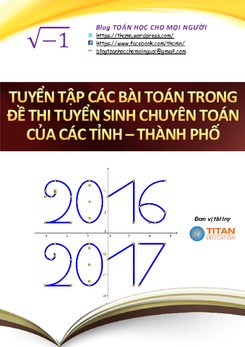 Tuyển tập các bài toán trong đề thi Tuyển sinh chuyên toán các Tỉnh/Thành phố
