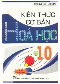 Kiến thức cơ bản Hóa 10 - Phạm Đức Bình, Lê Thị Tam
