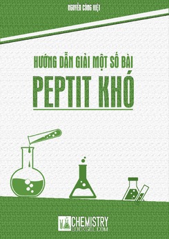 Giải bài tập Peptit khó Hóa học 12 Nguyễn Công Kiệt
