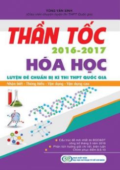 Thần tốc luyện đề kỳ thi THPT QG môn Hóa học có lời giải