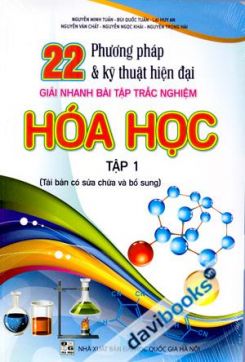 22 phương pháp giải nhanh bài tập trắc nghiệm Hóa học Tập 1