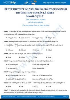 Đề thi thử THPT QG năm 2018 môn Vật lý chuyên Lê Khiết- Quảng Ngãi