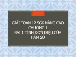 Giải Toán 12 SGK nâng cao Chương 1 Bài 1 Tính đơn điệu của hàm số