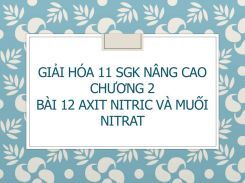 Giải Hóa 11 SGK nâng cao Chương 2 Bài 12 Axit nitric và muối nitrat
