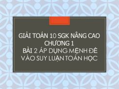 Giải Toán 10 SGK nâng cao Chương 1 Bài 2 Áp dụng mệnh đề vào suy luận toán học