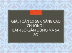 Giải Toán 10 SGK nâng cao Chương 1 Bài 4 Số gần đúng và sai số