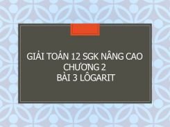 Giải Toán 12 SGK nâng cao Chương 2 Bài 3 Lôgarit