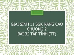 Giải Sinh 11 SGK nâng cao Chương 2 Bài 32 Tập tính (tt)
